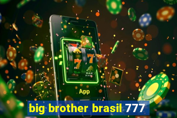 big brother brasil 777